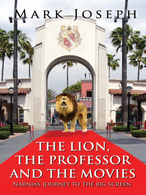 Title details for The Lion, the Professor, and the Movies by Mark Joseph - Available